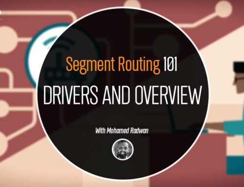 Segment Routing 101 – Drivers and Overview